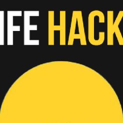 Some Of the Greatest Life Hacks of All Time We Use